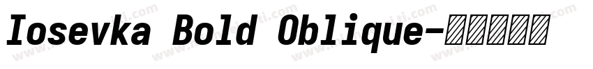 Iosevka Bold Oblique字体转换